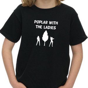 Poplar with the Ladies Shirt - Funny Pun Shirt - TS75